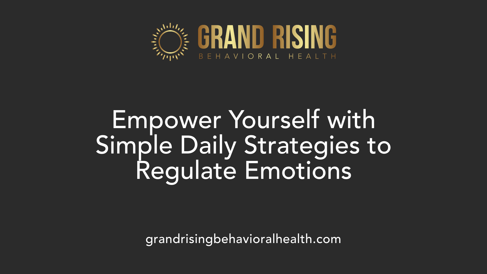 Empower Yourself with Simple Daily Strategies to Regulate Emotions