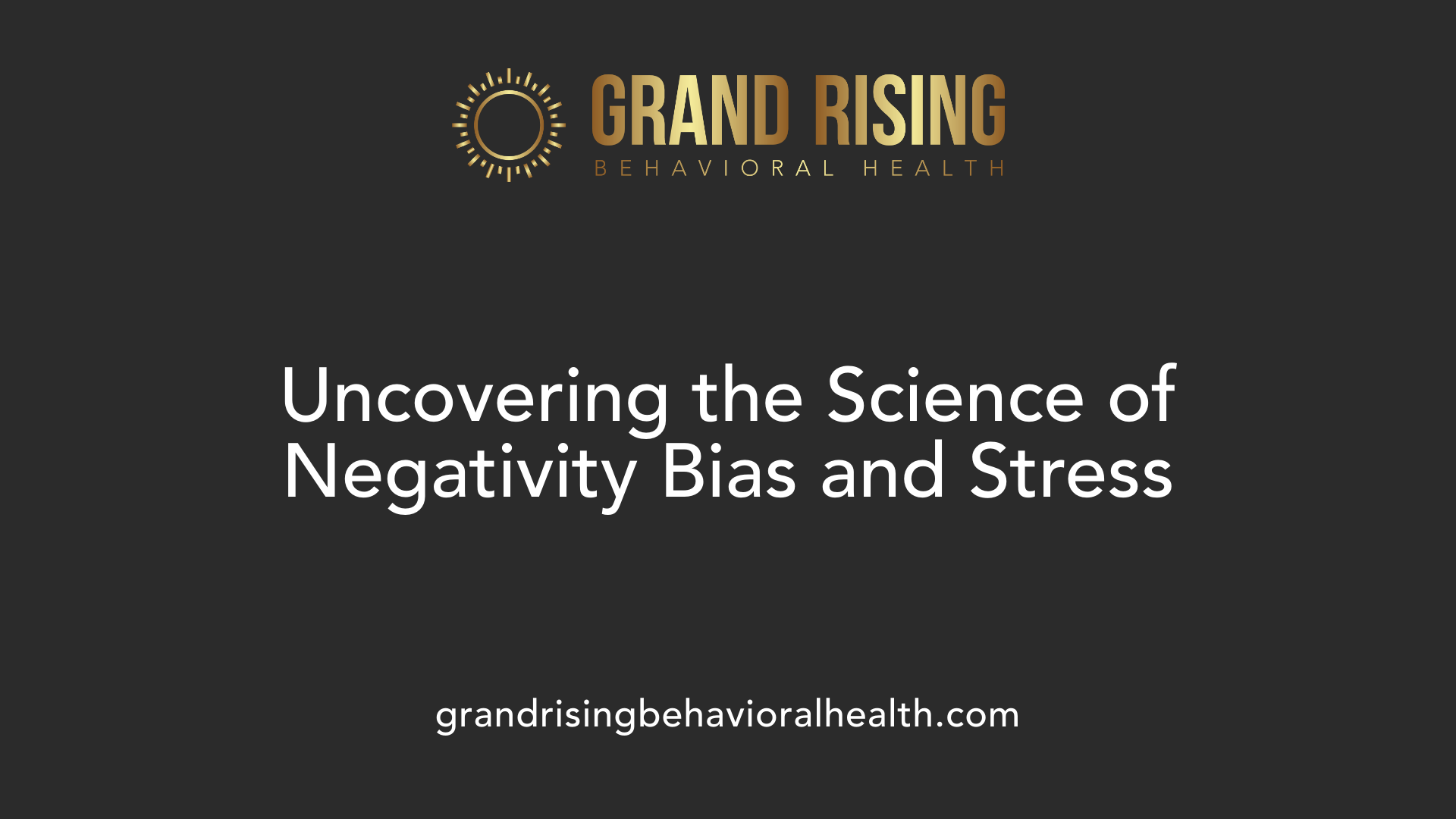 Uncovering the Science of Negativity Bias and Stress