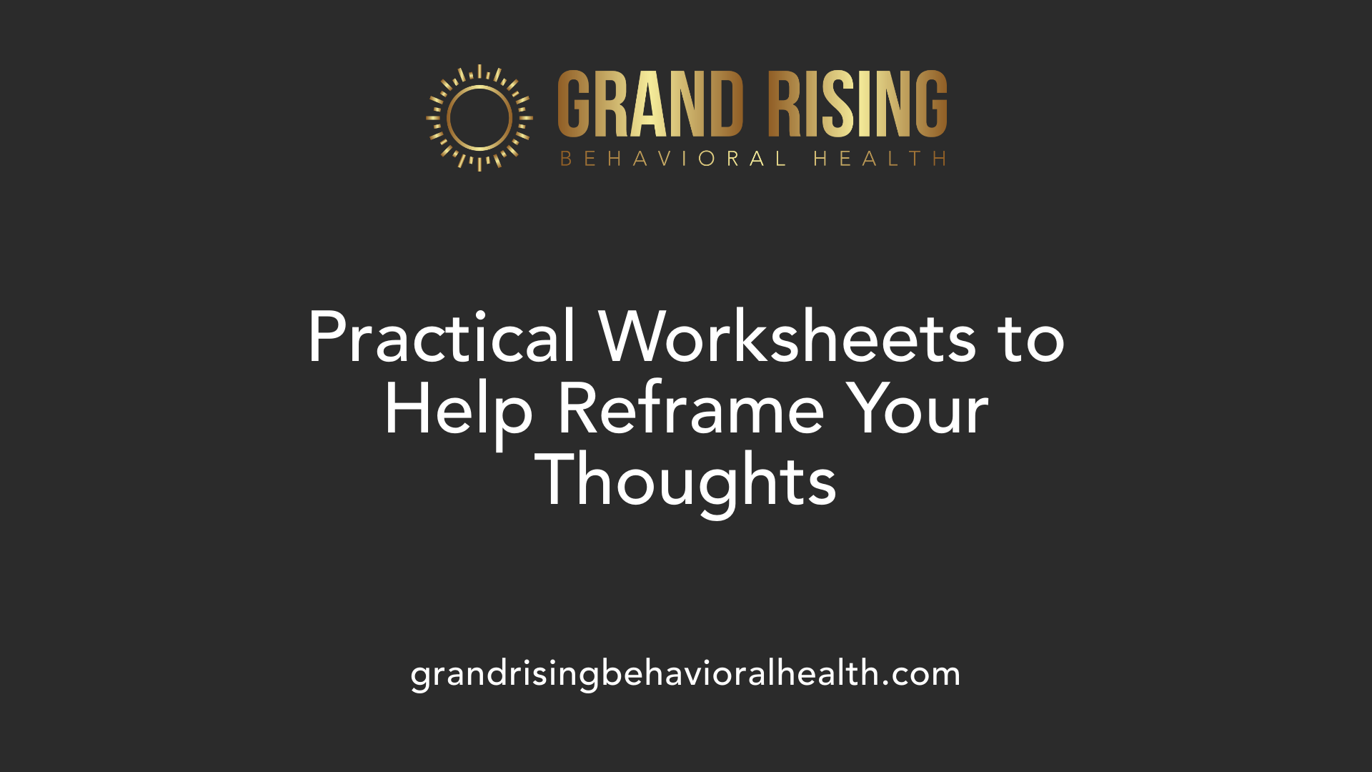 Practical Worksheets to Help Reframe Your Thoughts