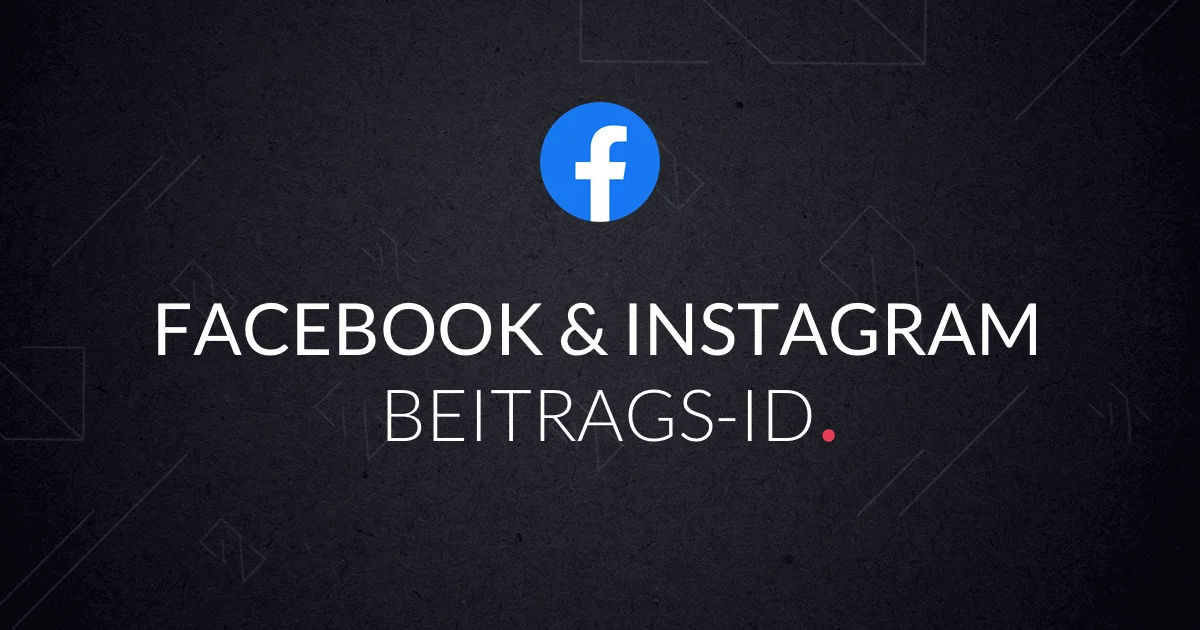 Beitrags-ID bei Facebook und Instagram finden