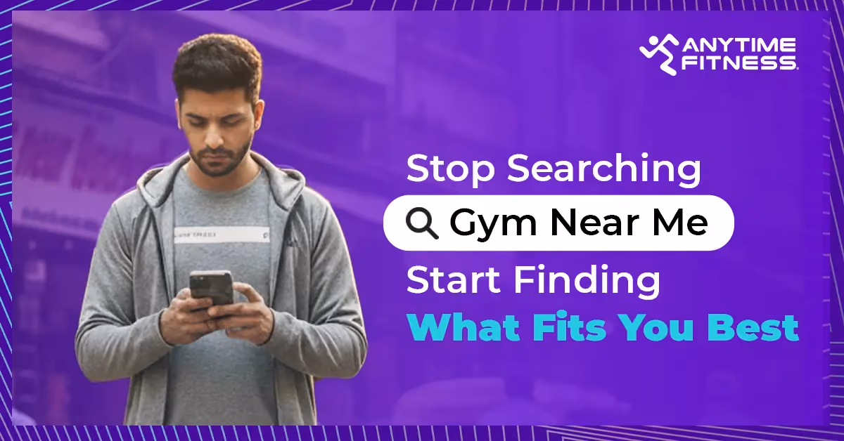 Stop Searching ‘Gym Near Me’- Start Finding What Fits You Best