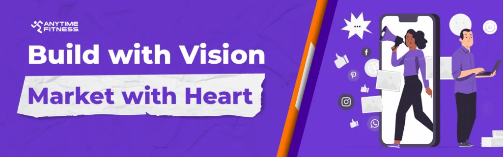 An Anytime Fitness promotional banner stating "Build with Vision, Market with Heart." It features a flat-design illustration of a woman using a megaphone inside a giant smartphone screen, surrounded by social media logos, while a man works on a laptop nearby.