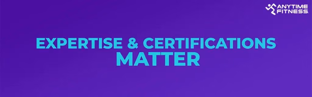 A purple Anytime Fitness banner with bold teal text that reads "EXPERTISE & CERTIFICATIONS MATTER."