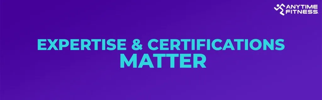 A purple Anytime Fitness banner with bold teal text that reads "EXPERTISE & CERTIFICATIONS MATTER."