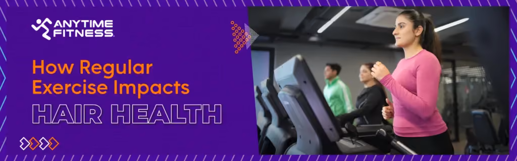 Anytime Fitness promotional banner titled "How Regular Exercise Impacts HAIR HEALTH." The right side shows a woman in a pink athletic top focused on her workout while running on a treadmill in a modern gym.