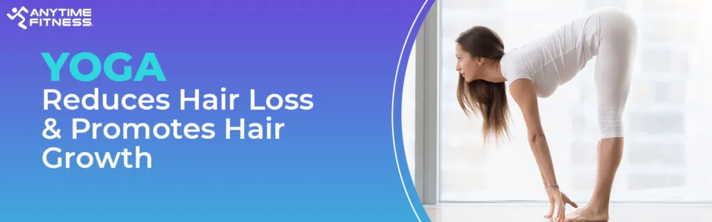 A promotional banner titled "YOGA Reduces Hair Loss & Promotes Hair Growth." The image depicts a woman in all-white athletic wear performing a standing forward fold (Uttanasana) yoga pose, focusing on flexibility and circulation.