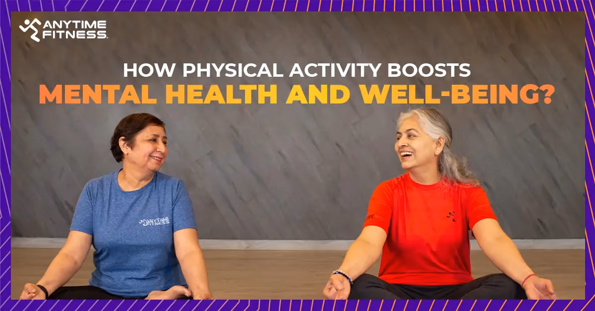 How physical activity boosts mental health and well-being — Anytime Fitness India