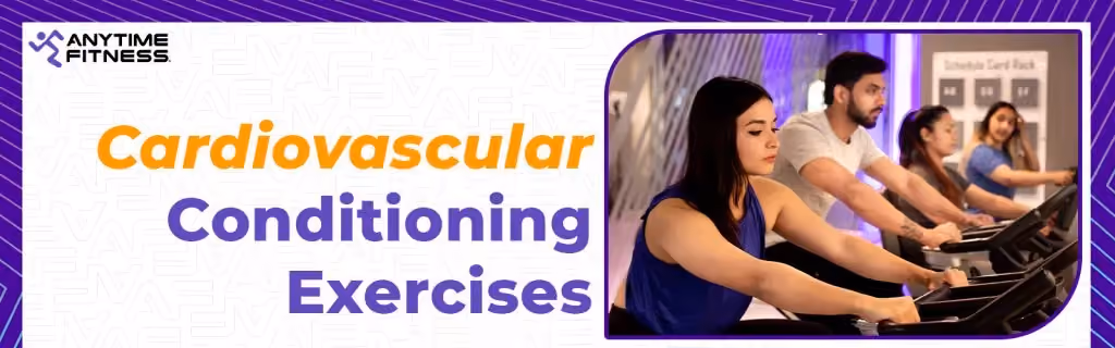 Cardiovascular conditioning exercises to boost endurance in a full-body workout