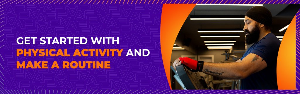 How to get started with physical activity and build a consistent exercise routine