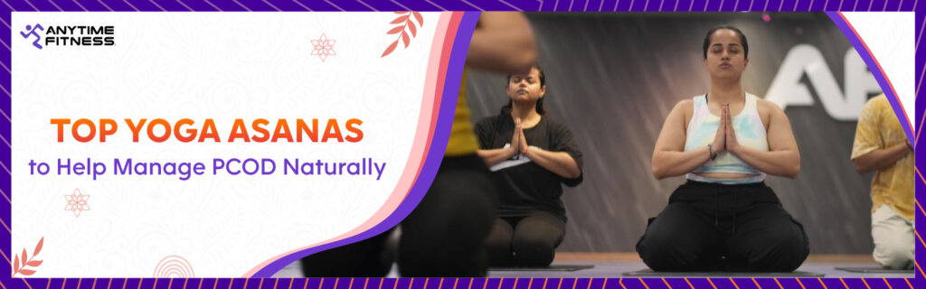 Top yoga asanas to help manage PCOD naturally