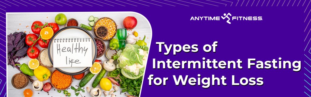 Types of Intermittent Fasting for Weight Loss