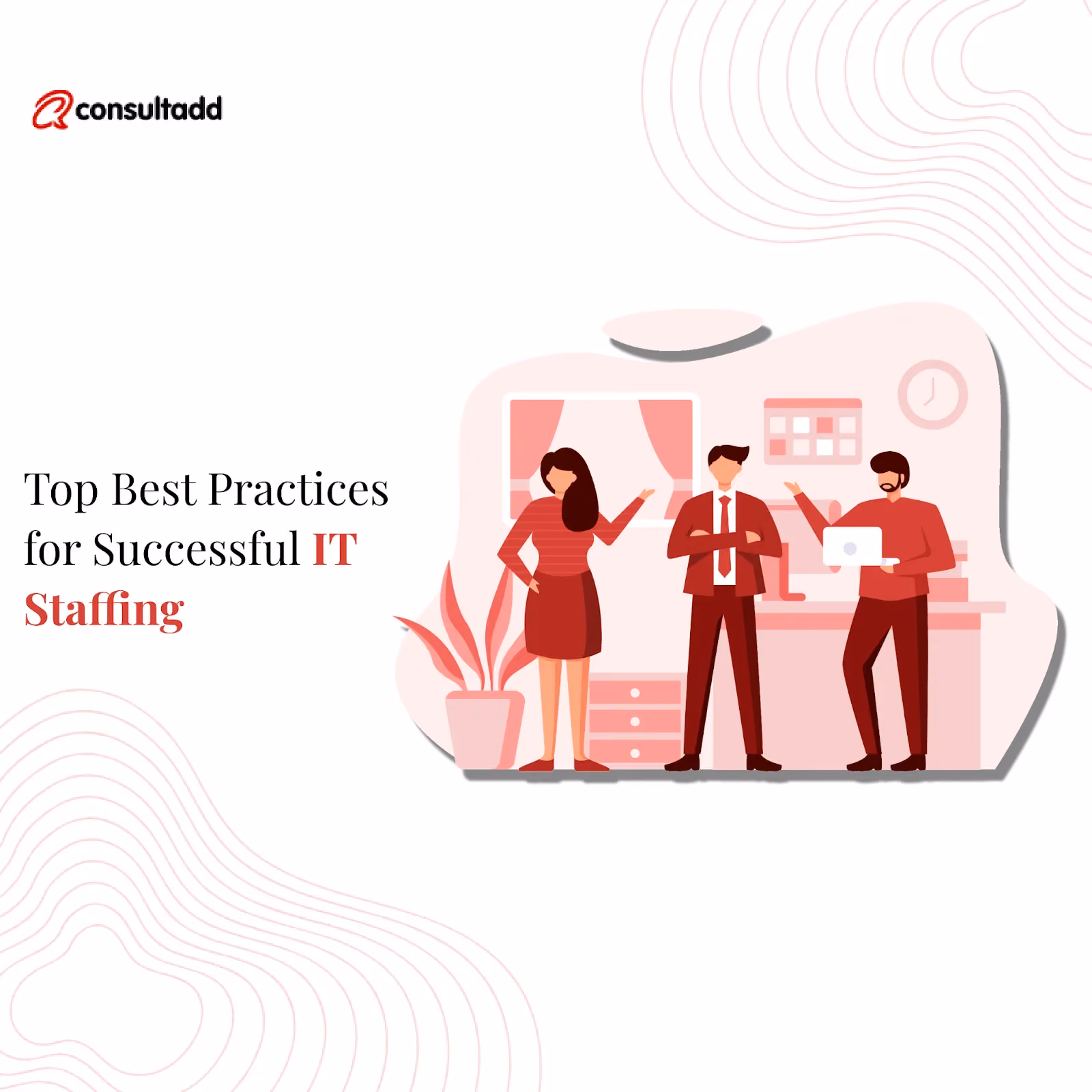 IT Staffing Done Right: Best Practices 