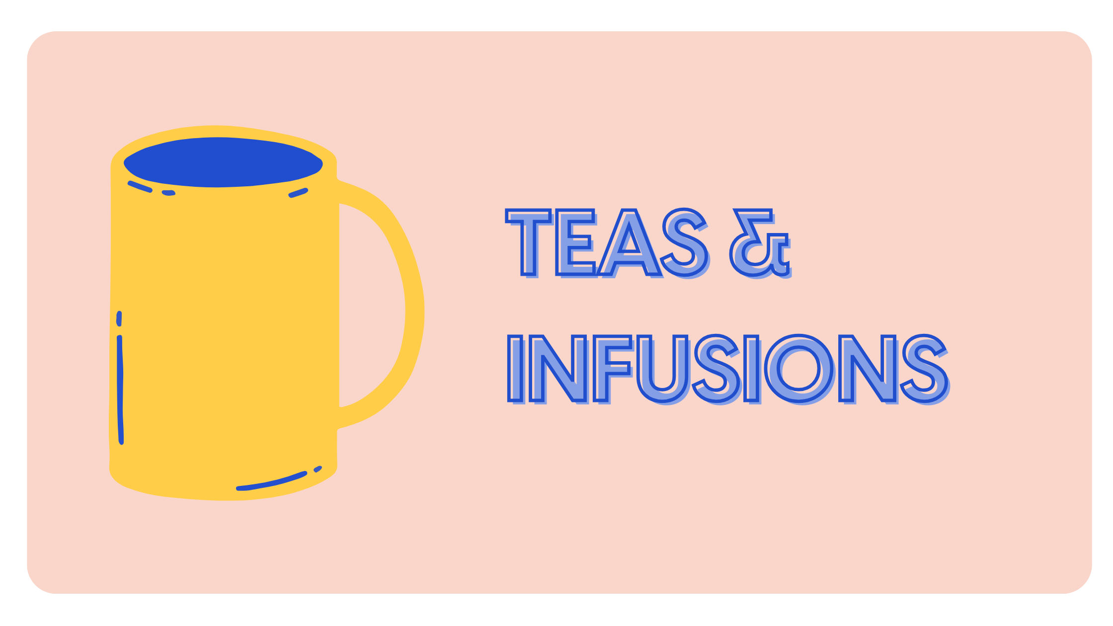 illustration mug of tea with words teas and infustions