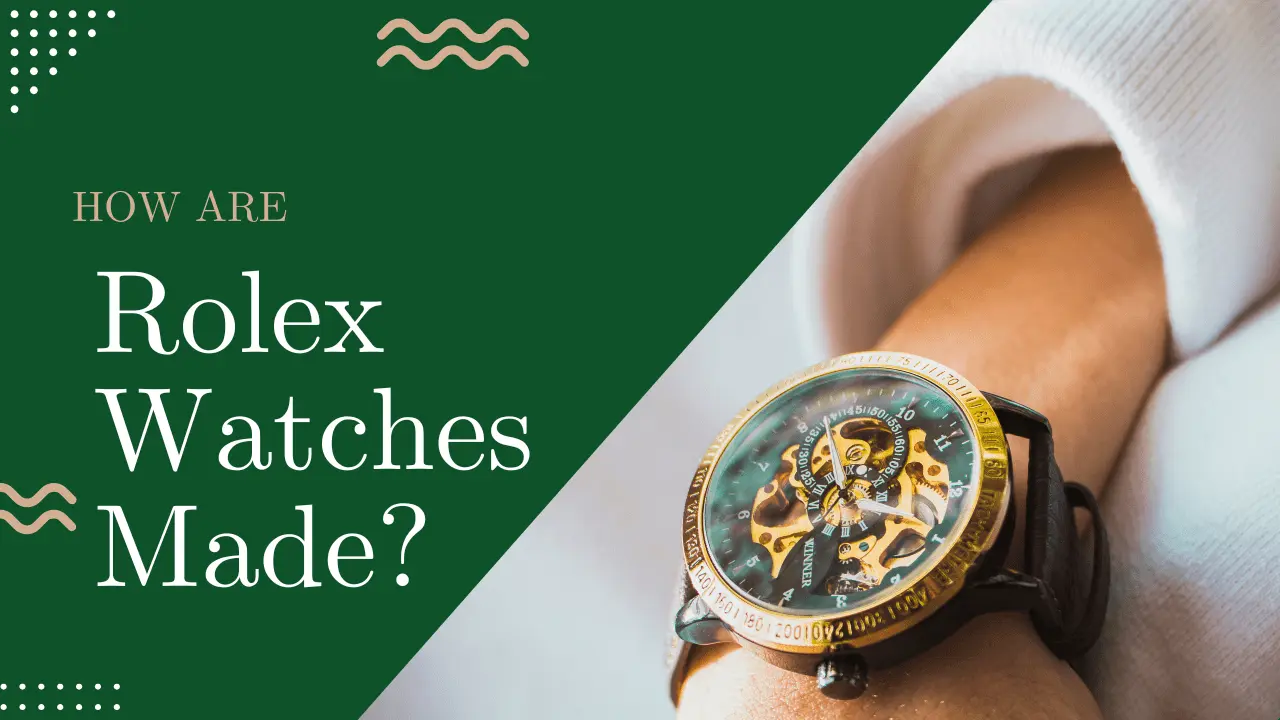 how are rolex watches made