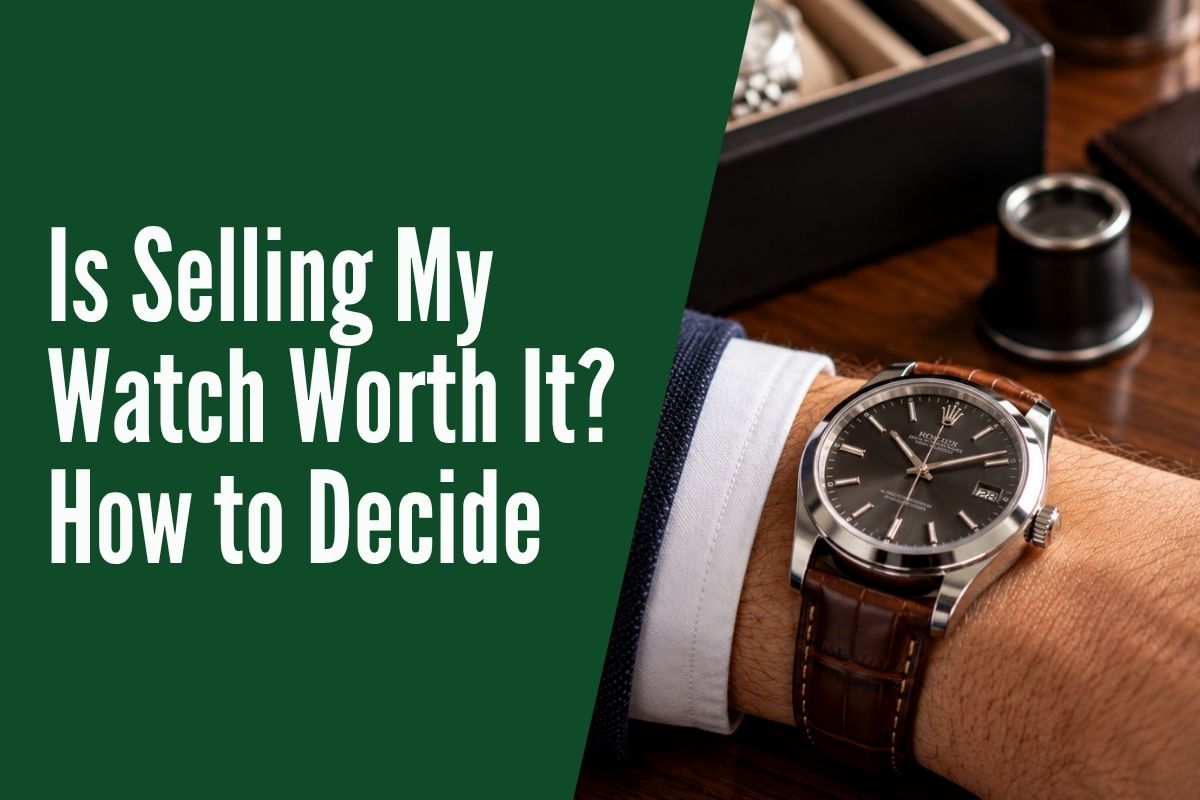 Is Selling My Watch Worth It