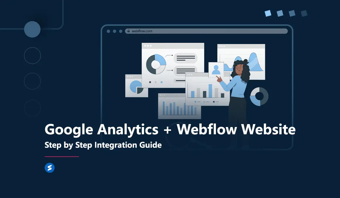 Google Analytics Integration with Webflow: Everything You Need to Know