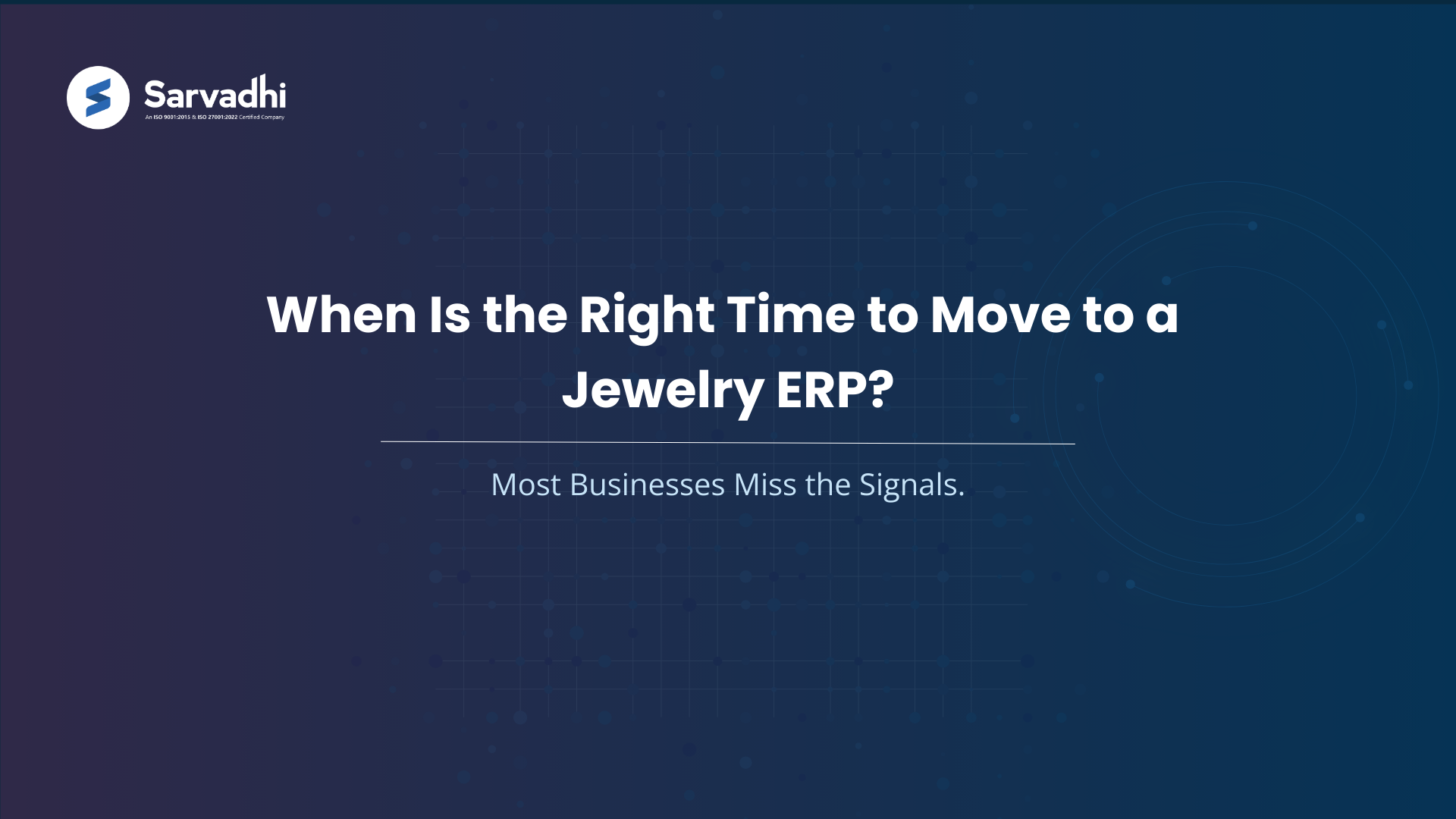 Text banner highlighting the right time to move to a jewelry ERP system and recognizing growth signals businesses often miss 