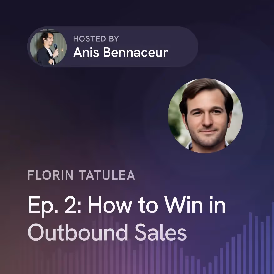 Ep. 2: How to Win in Outbound Sales with Florin Tatulea