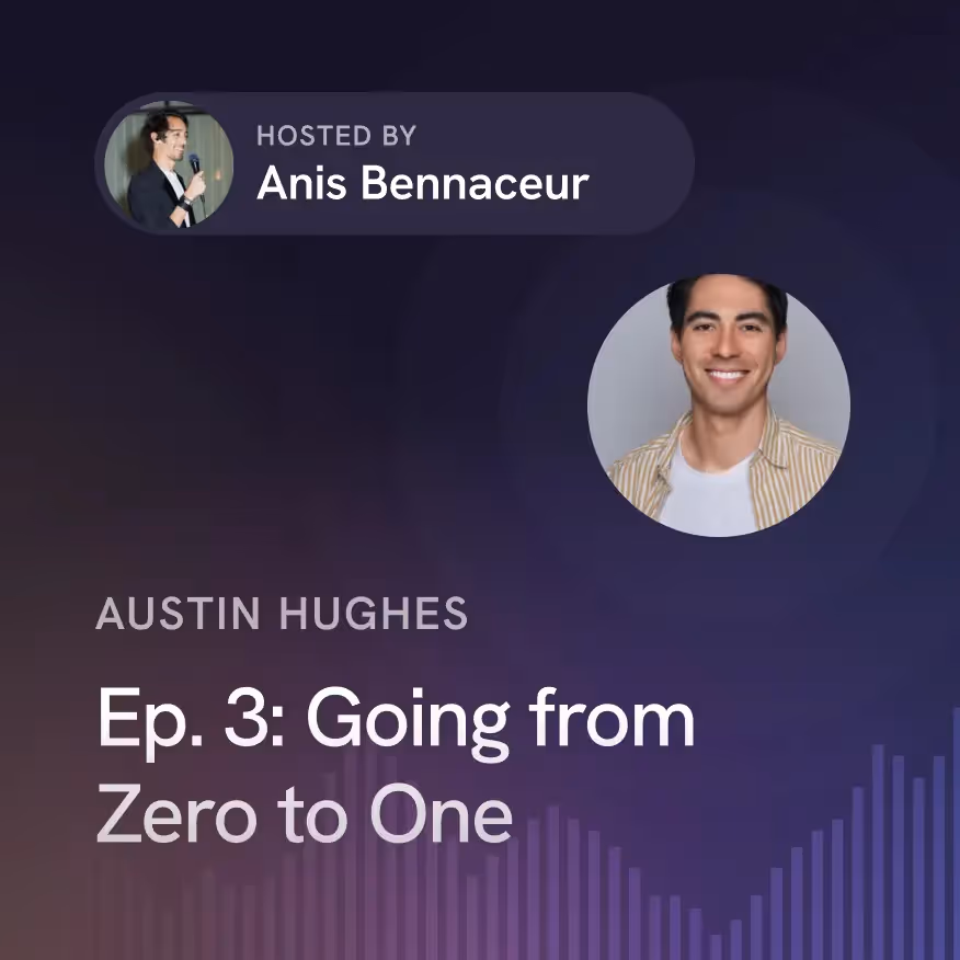 Ep. 3: Going from Zero to One with Austin Hughes