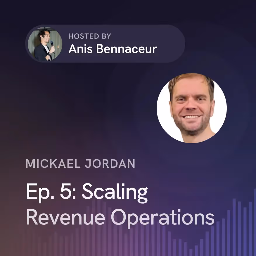 Ep. 5: Scaling Revenue Operations with Mickael Jordan