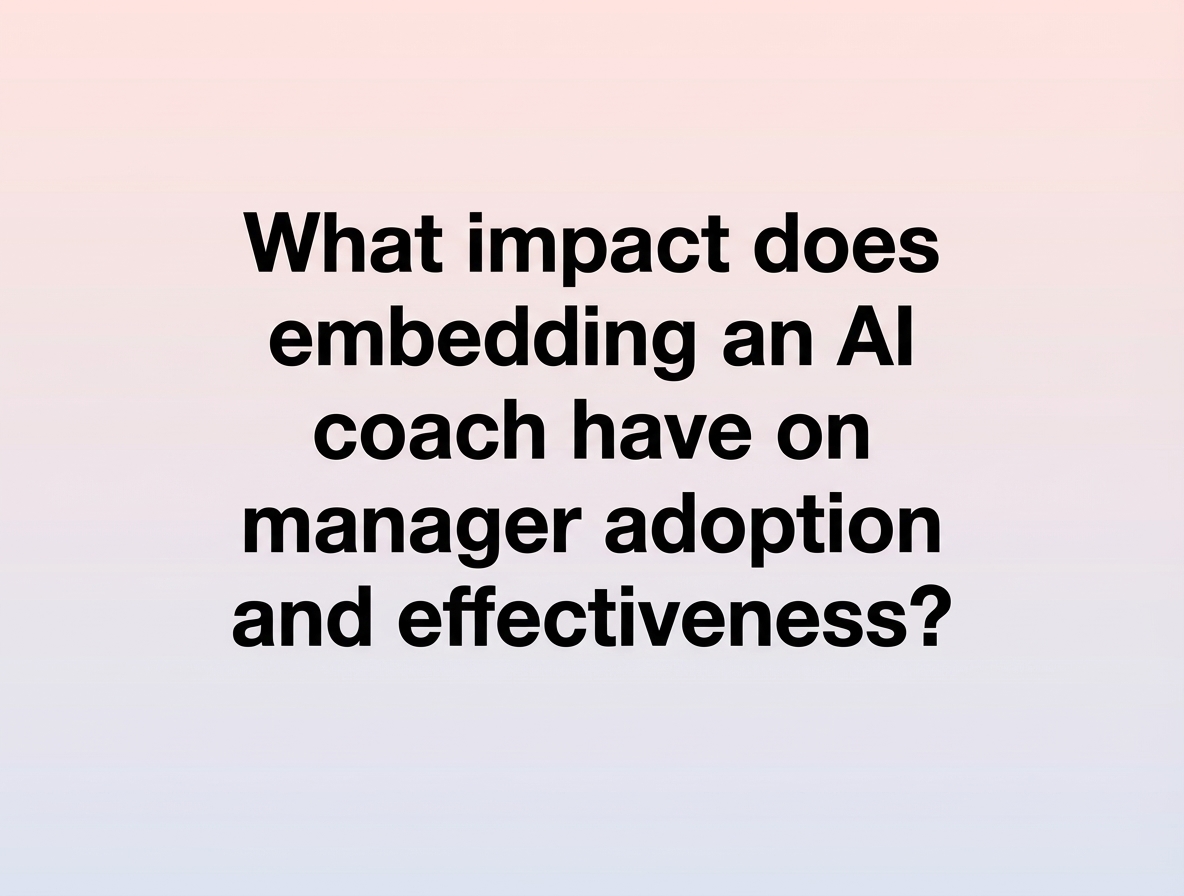 What impact does embedding an AI coach have on manager adoption and effectiveness?