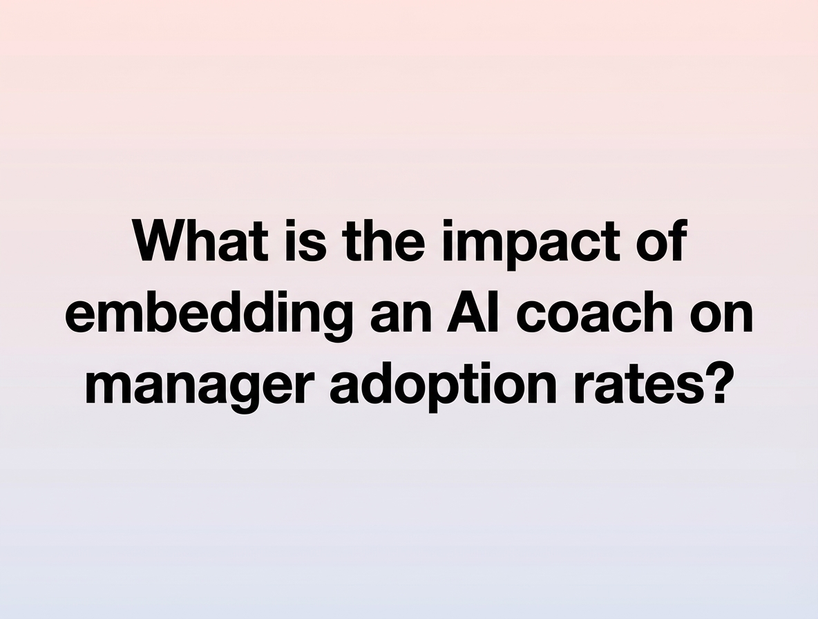 What is the impact of embedding an AI coach on manager adoption rates?