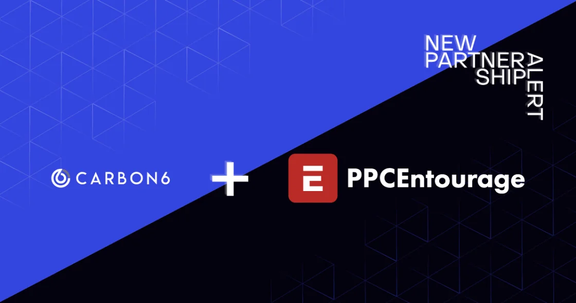 Carbon6 Adds PPC Entourage to its Expert Product Ecosystem in Latest Acquisition