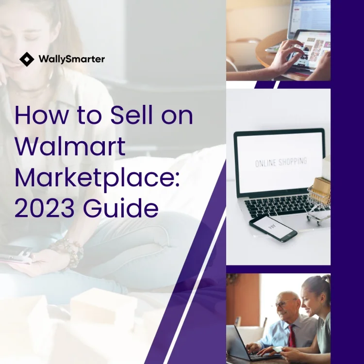 How to Sell on Walmart Marketplace: 2023 Guide