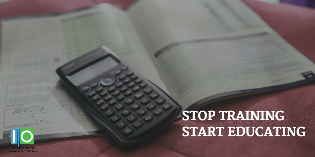 Stop Training Start Educating | Income Outcome
