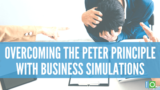 Overcoming the Peter Principle with Business Simulations