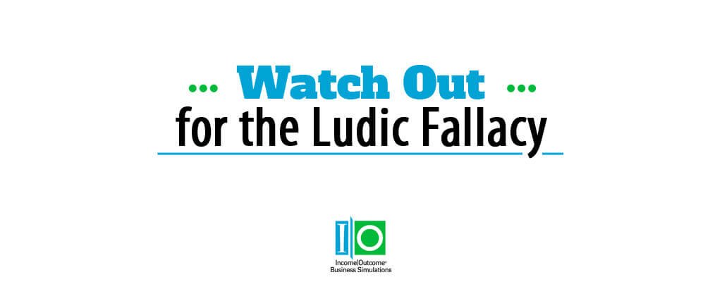 Watch Out for the Ludic Fallacy: