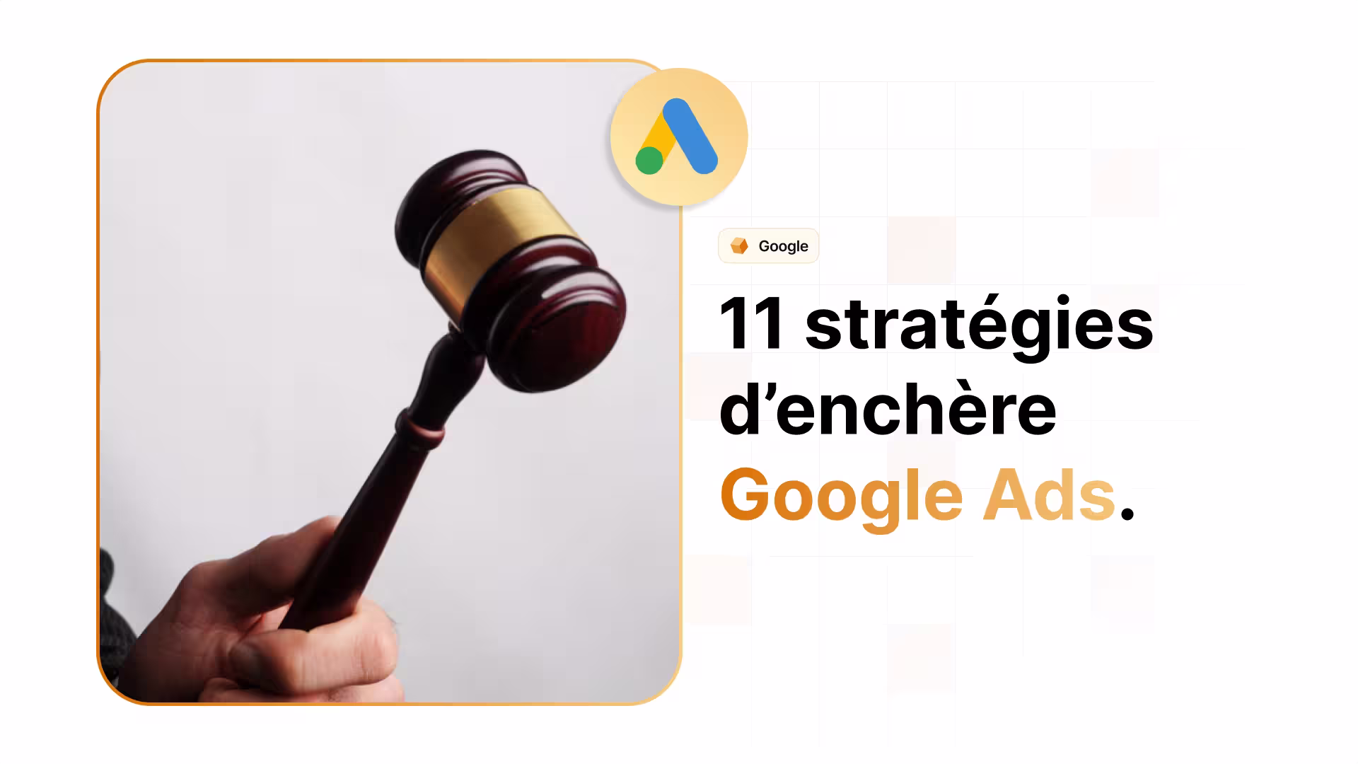 Découvrez les 11 stratégies d’enchères Google Ads d'AdsBack