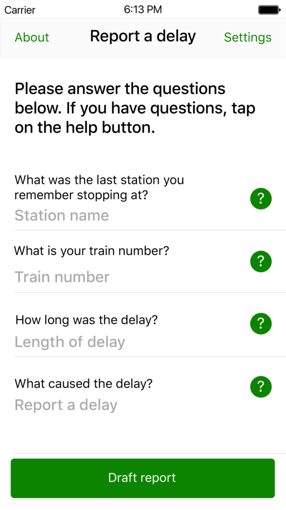 Delay Tracker "Report a delay" form: four questions — last station, train number, delay length, and cause — each with a help button, above a green "Draft report" button.