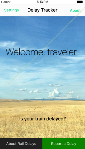 Delay Tracker welcome screen: "Welcome, traveler!" over a prairie-and-sky photo, asking "Is your train delayed?" above "About Rail Delays" and "Report a Delay" buttons.