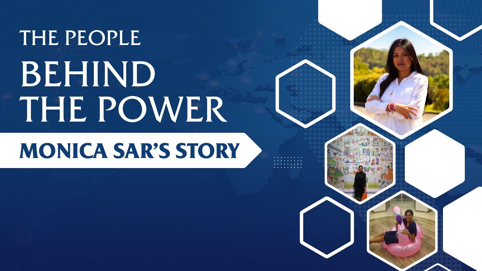 The People Behind the Power: Monica Sar’s Story