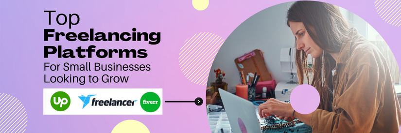 Top Freelancing Platforms for Small Businesses Looking to Grow