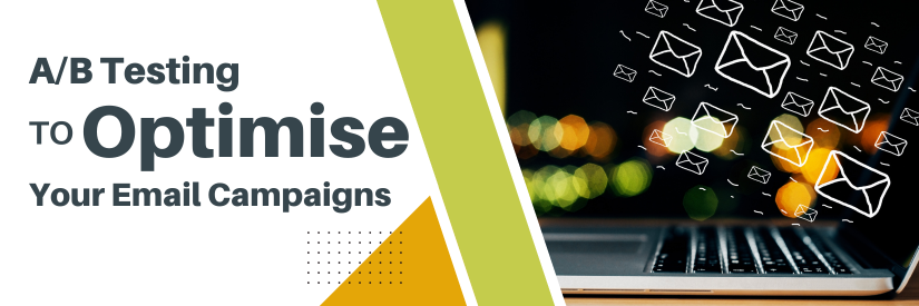 Using A/B Testing to Optimise Your Email Campaigns