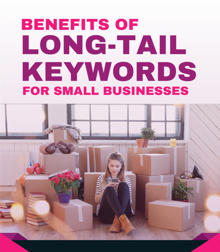 The Benefits of Long-Tail Keywords for Small Businesses