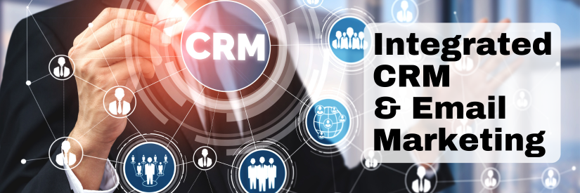 The Benefits of Integrating Email Marketing with CRM