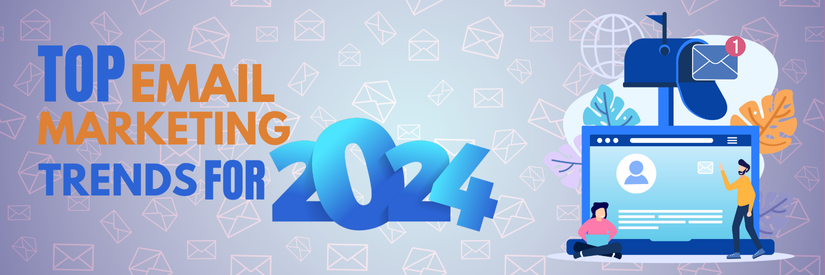 Email Marketing Trends to Watch for in 2024