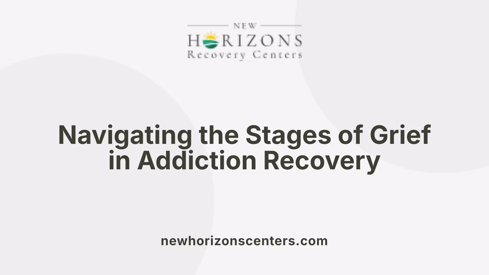 Navigating the Stages of Grief in Addiction Recovery