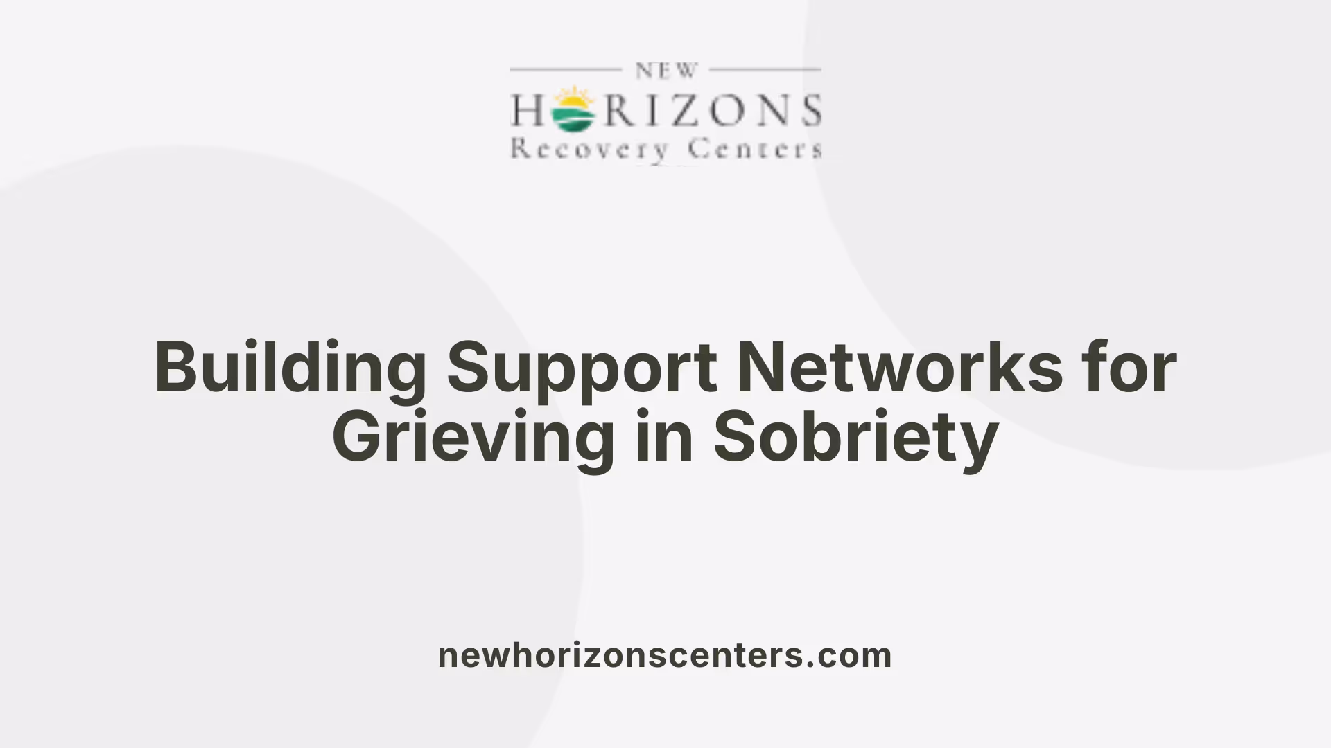 Building Support Networks for Grieving in Sobriety
