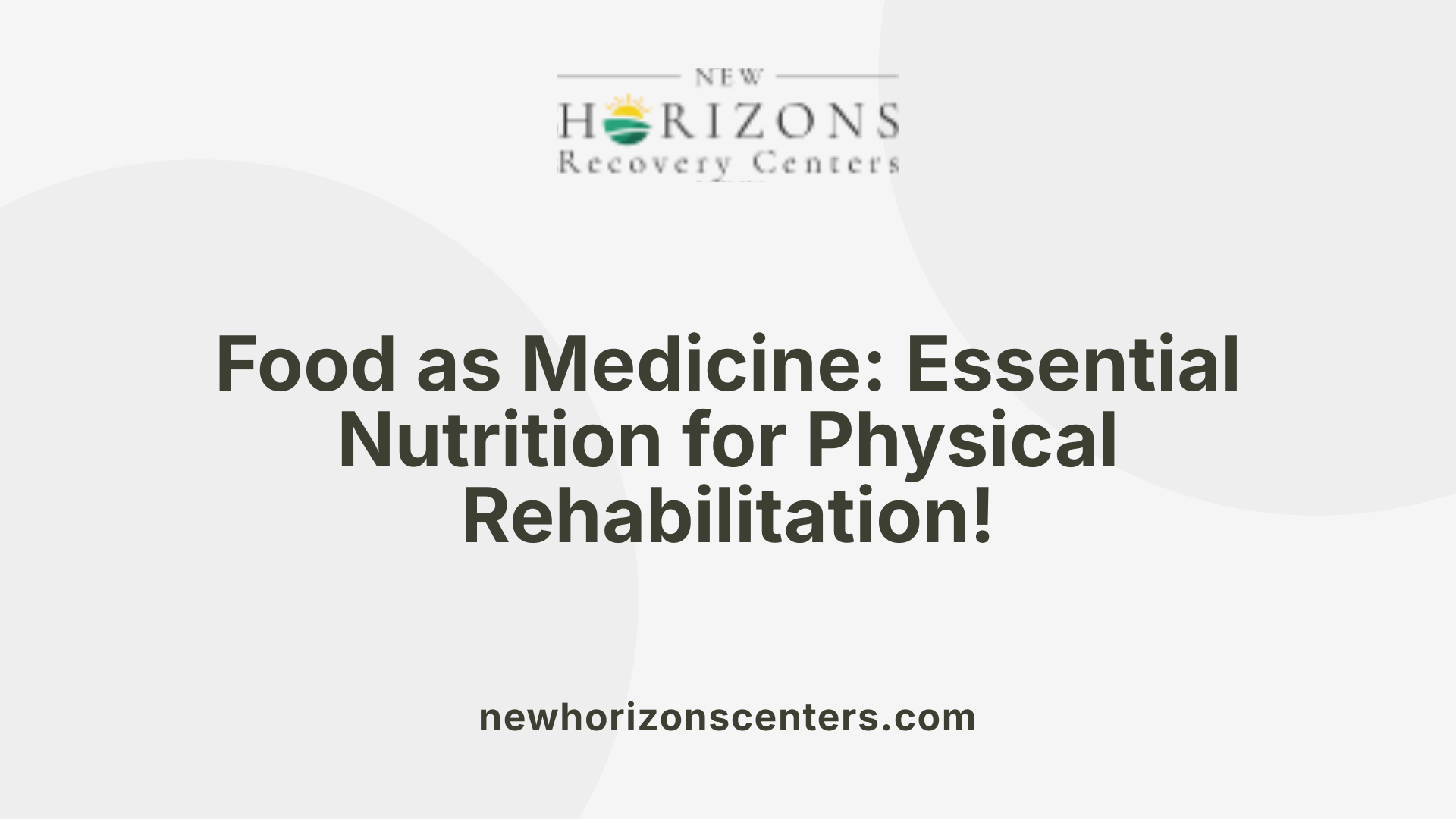 Food as Medicine: Essential Nutrition for Physical Rehabilitation!