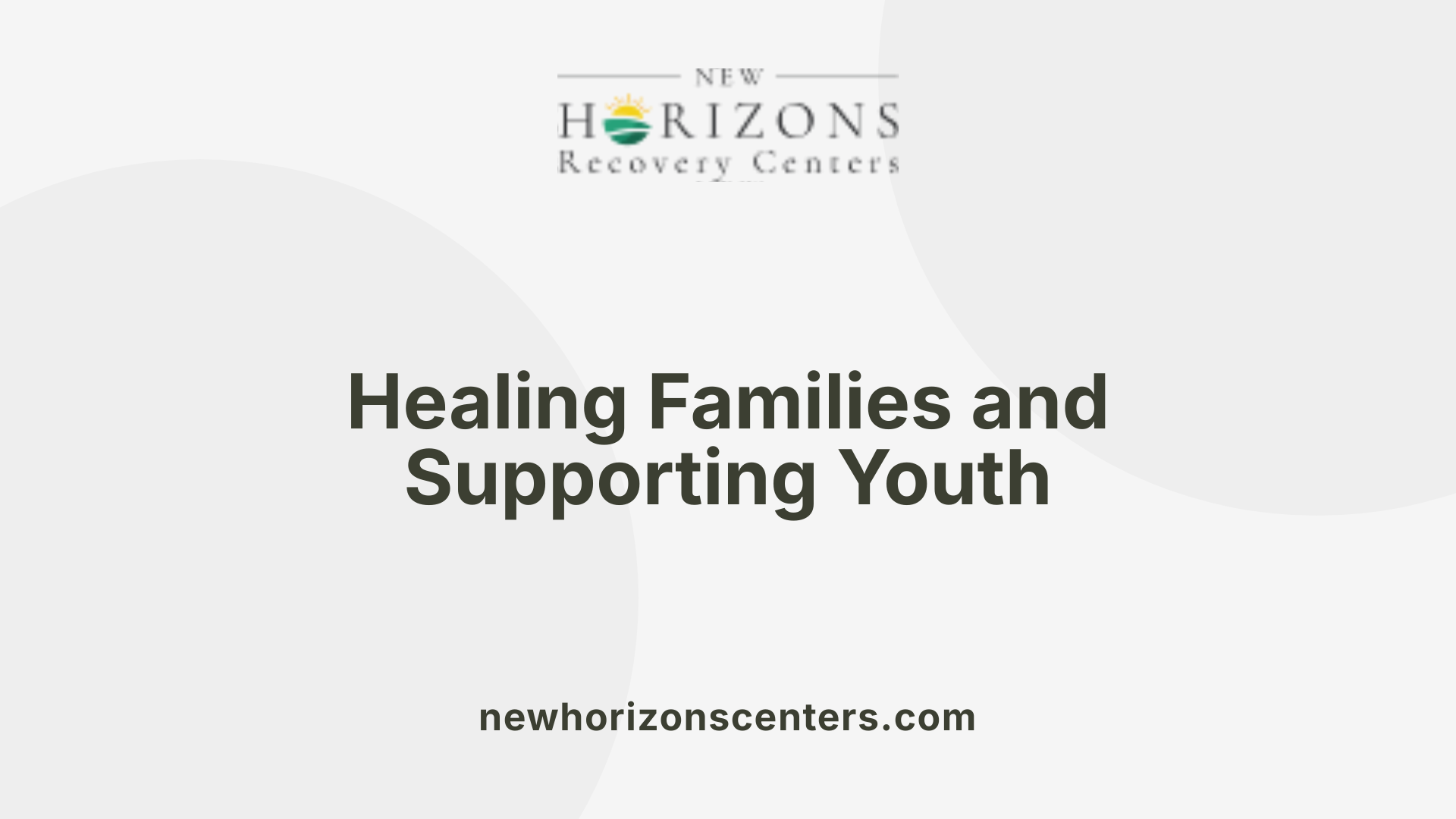 Healing Families and Supporting Youth