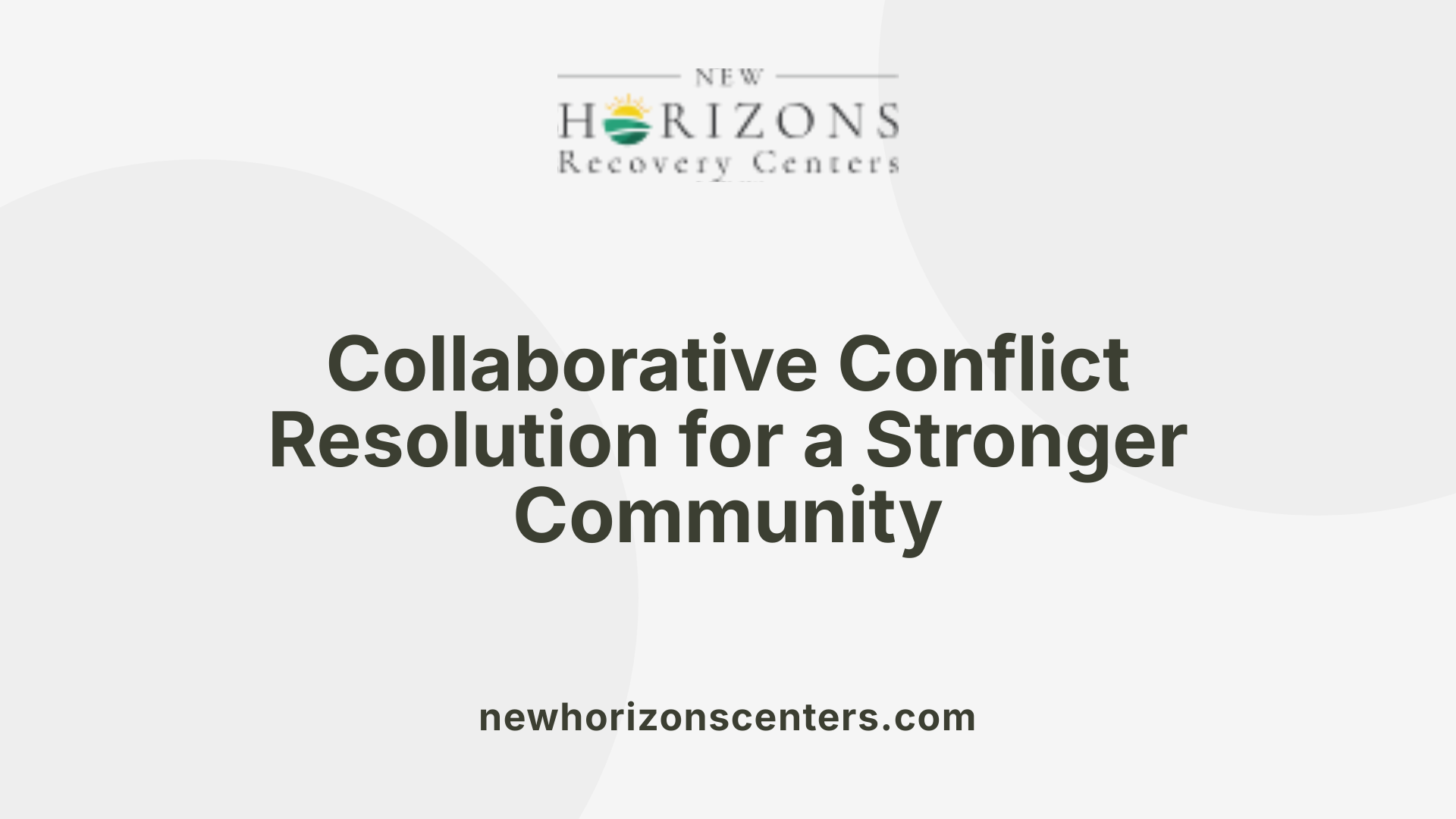 Collaborative Conflict Resolution for a Stronger Community