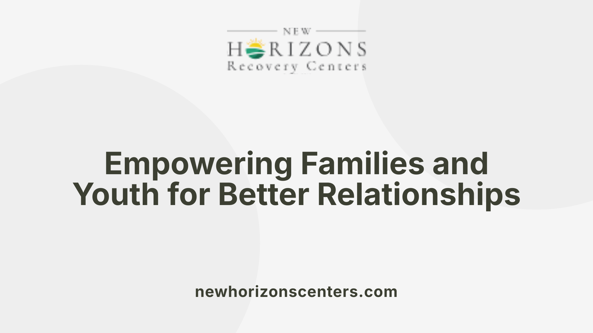 Empowering Families and Youth for Better Relationships