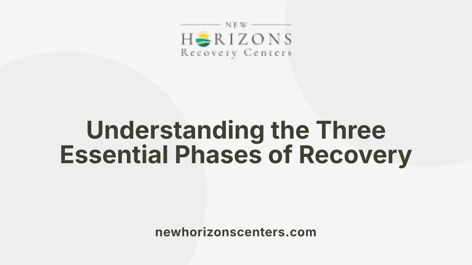 Understanding the Three Essential Phases of Recovery