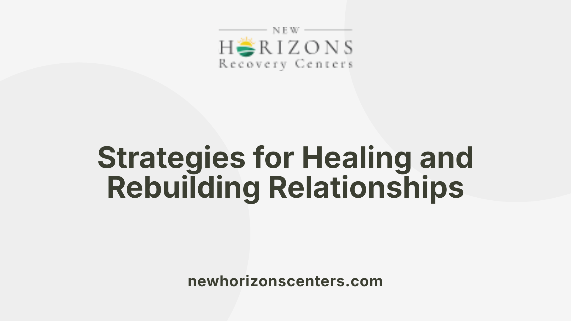Strategies for Healing and Rebuilding Relationships