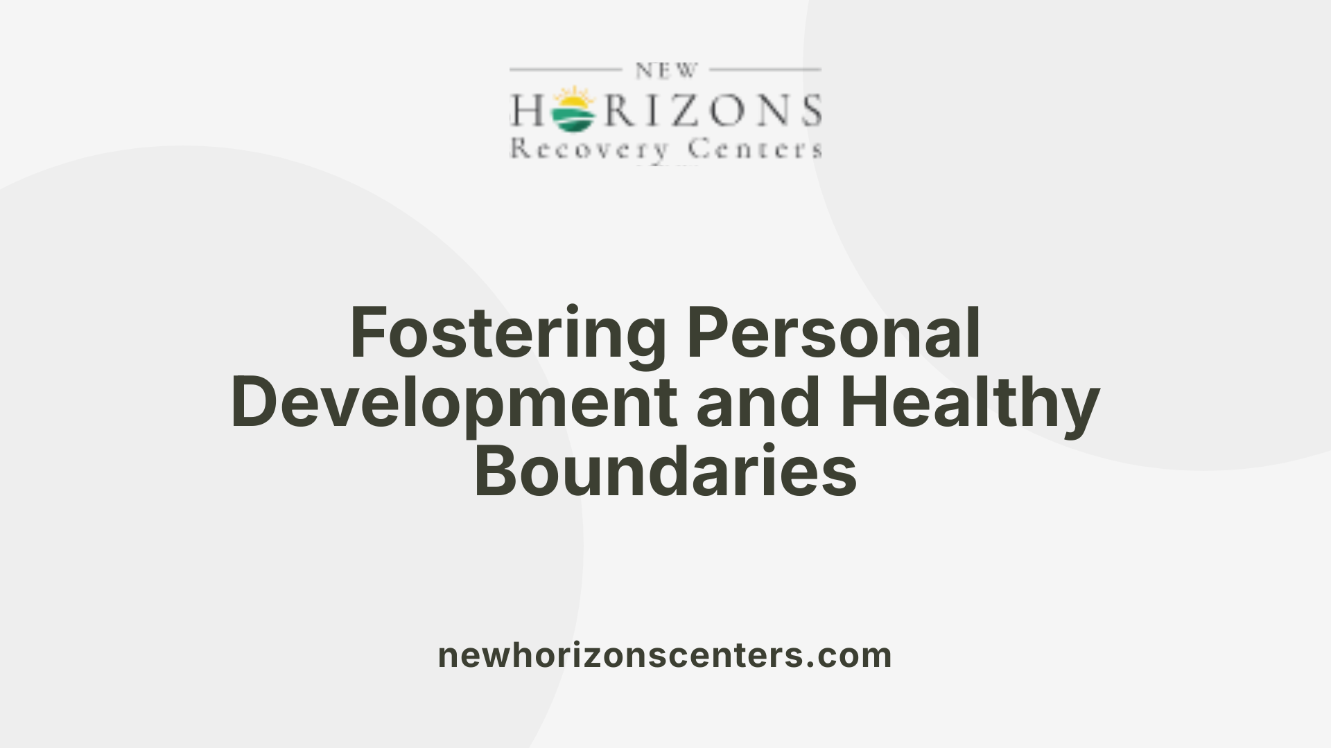 Fostering Personal Development and Healthy Boundaries