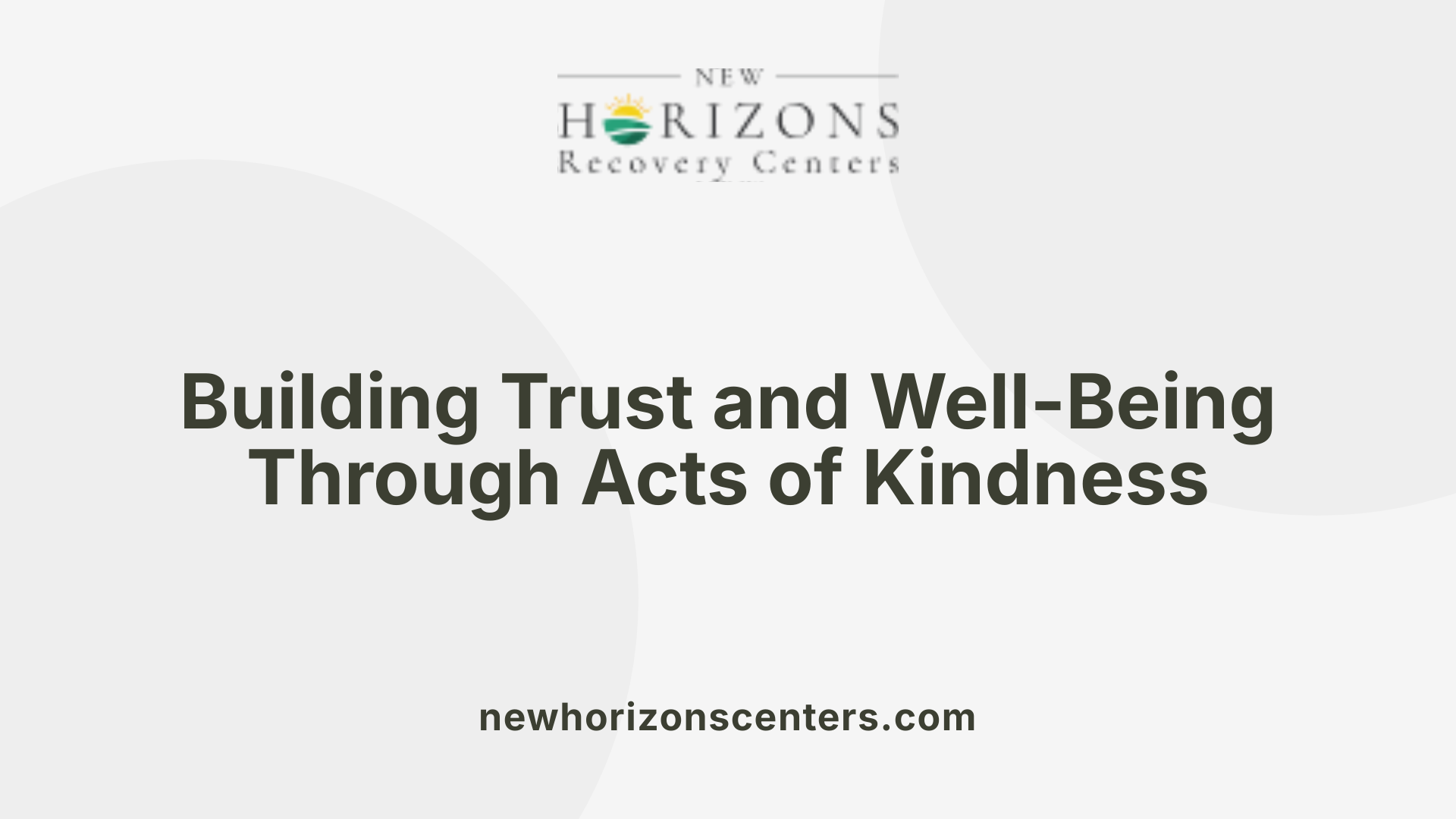 Building Trust and Well-Being Through Acts of Kindness